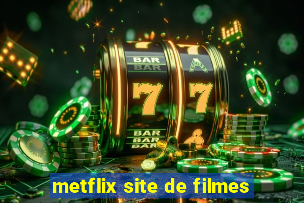 metflix site de filmes